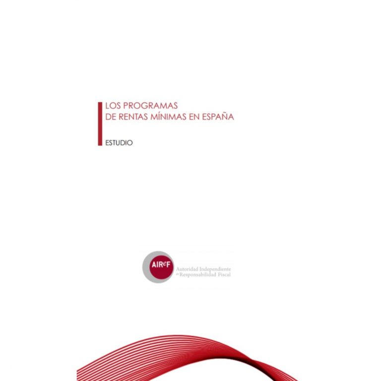 ESTUDIO DE LA AIREF SOBRE EL SISTEMA DE RENTAS MÍNIMAS EN ESPAÑA IDENTIFICA DEBILIDADES EN EFICACIA, INSTITUCIONALIDAD Y EFICIENCIA